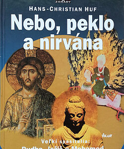 Nebo, peklo, nirvána - Hans-Christian Huf