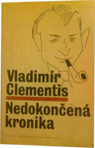 Nedokončená kronika - Vladimír Clementis
