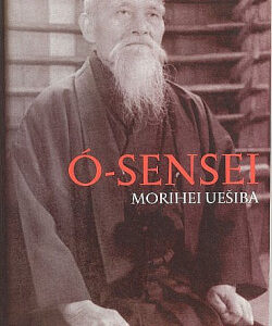 Ó-Sensei Morihei Uešiba - Richard Krejčí