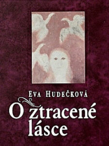 O ztracené lásce - Eva Hudečková