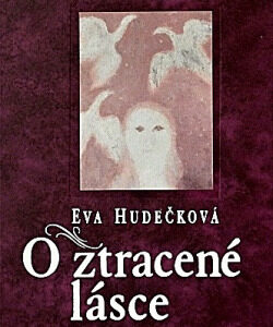 O ztracené lásce - Eva Hudečková