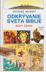 Odkrývanie sveta Biblie - Nový zákon - Jaques Musset