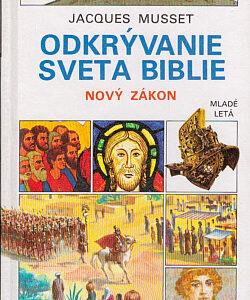 Odkrývanie sveta Biblie - Nový zákon - Jaques Musset