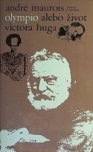 Olympio alebo Život Victora Huga - André Maurois