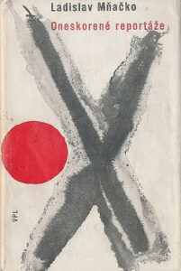 Oneskorené reportáže - Ladislav Mňačko