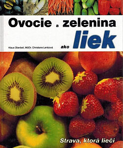 Ovocie a zelenina ako liek - Klaus Oberbeil