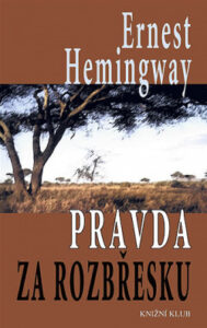 Pravda za rozbřesku - Ernest Hemingway