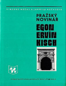 Pražský novinář Egon Ervín Kisch - Jarmila Nečasová