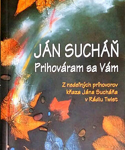 Prihováram sa Vám - Ján Sucháň