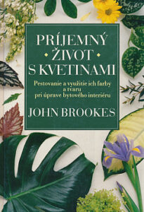 Príjemný život s kvetinami - John Brookes