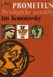 Prometeus - Mytologické paralely - Ján Komorovský
