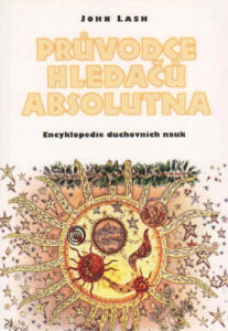 Průvodce hledačů absolutna - John Lash
