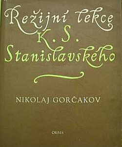 Režijní lekce K. S. Stanislavského - Nikolaj Gorčakov