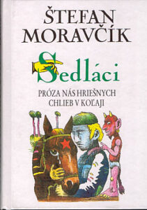 Sedláci - Próza nás hriešnych, Chlieb v koľaji - Štefan Moravčík