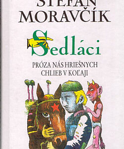 Sedláci - Próza nás hriešnych, Chlieb v koľaji - Štefan Moravčík