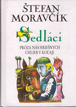 Sedláci - Próza nás hriešnych, Chlieb v koľaji - Štefan Moravčík
