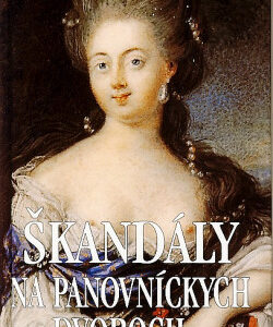 Škandály na panovníckych dvoroch - Thea Leitner