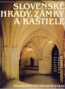 Slovenské hrady, zámky a kaštiele - Dalibor Kusák