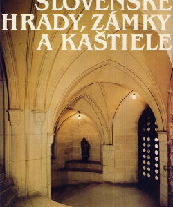Slovenské hrady, zámky a kaštiele - Dalibor Kusák