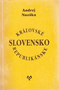 Slovensko kráľovské a republikánske - Andrej Nuoška