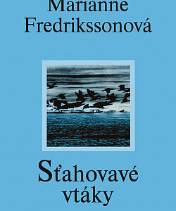 Sťahovavé vtáky - Marianne Fredriksson