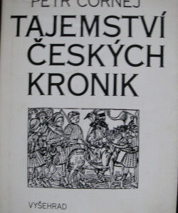 Tajemství českých kronik - Petr Čornej