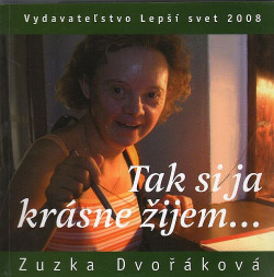 Tak si ja krásne žijem... - Zuzana Dvořáková
