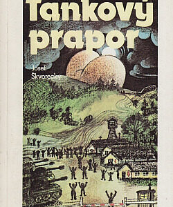 Tankový prapor - Josef Škvorecký