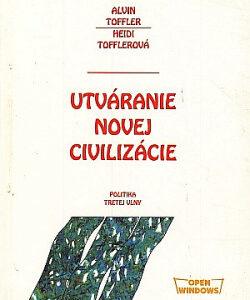 Utváranie novej civilizácie - Politika tretej vlny - Alvin Toffler