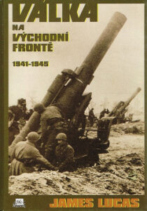 Válka na východní frontě 1941–1945 - James Lucas