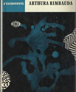 Vášnivý život Arthura Rimbauda - Françoise d'Eaubonne