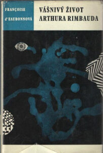 Vášnivý život Arthura Rimbauda - Françoise d'Eaubonne