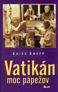 Vatikán - moc pápežov - Guido Knopp