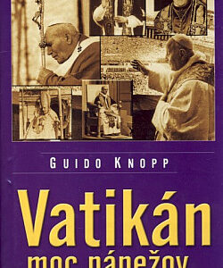 Vatikán - moc pápežov - Guido Knopp
