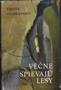 Večne spievajú lesy - Trygve Gulbranssen