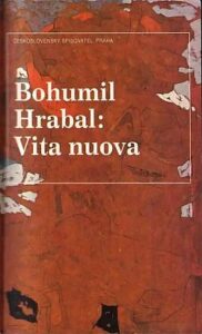 Vita nuova - Bohumil Hrabal