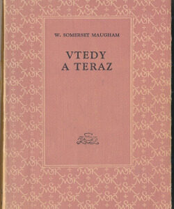 Vtedy a teraz - William Somerset Maugham