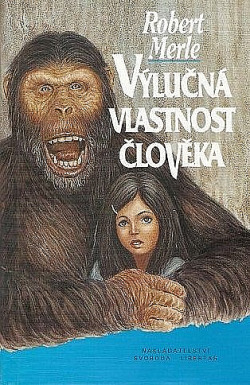 Výlučná vlastnost člověka - Robert Merle