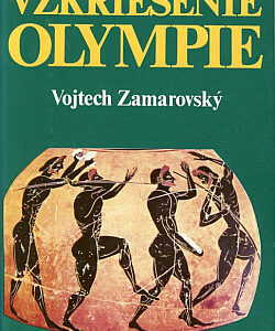 Vzkriesenie Olympie - Vojtech Zamarovský