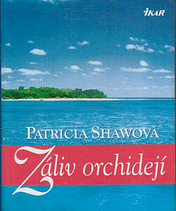 Záliv orchidejí - Patricia Shaw