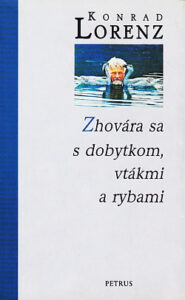 Zhovára sa s dobytkom, vtákmi a rybami - Konrad Lorenz