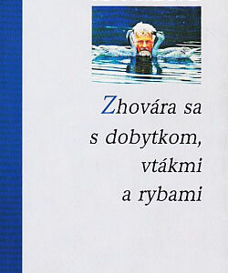 Zhovára sa s dobytkom, vtákmi a rybami - Konrad Lorenz