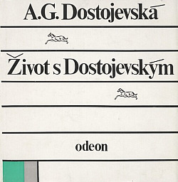 Život s Dostojevským - Anna Grigorjevna Dostojevská