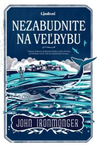 Nezabudnite na veľrybu - John Ironmonger