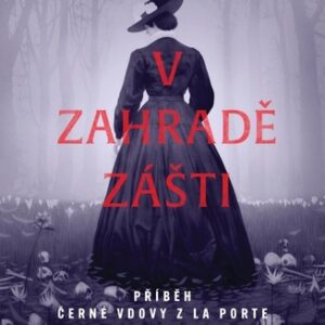 V zahradě zášti - Camilla Bruce