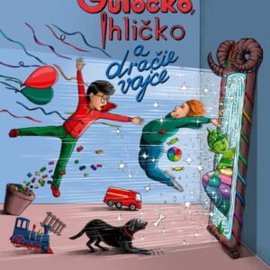Guľôčko, Ihličko a dračie vajce - Miroslava Naďová