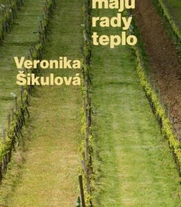 Líštičky majú rady teplo - Veronika Šikulová