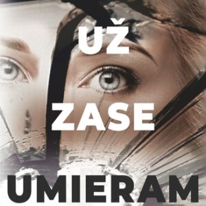 Už zase umieram - Števa Opremčáková