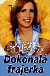 Dokonalá frajerka - Holmes Lucy Anne