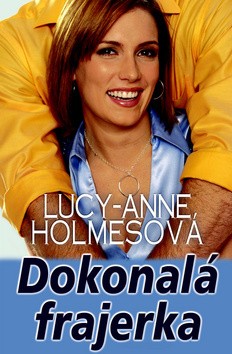 Dokonalá frajerka - Holmes Lucy Anne